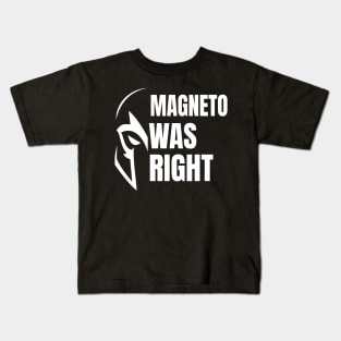 Magneto Was Right Kids T-Shirt